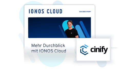 Ein Mann steht vor einem blauen Hintergrund mit dem Text "IONOS Cloud" und "Mehr Durchblick mit IONOS Cloud". Daneben ist das Logo von Cinify zu sehen.