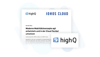 Das Bild zeigt ein Dokument mit dem Titel "Moderne Mobilitätskonzepte agil entwickeln und in der Cloud flexibel umsetzen" von IONOS Cloud. Es wird ein Logo von highQ angezeigt, das auf die Zusammenarbeit mit IONOS Cloud hinweist.