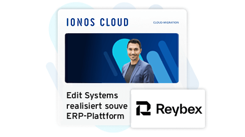 Das Bild zeigt einen Mann, der vor einem blauen Hintergrund steht. Der Text im Bild lautet "IONOS Cloud" und "Edit Systems realisiert souve ERP-Plattform". Das Logo von Reybex ist ebenfalls sichtbar.