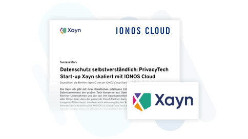 Xayns Erfolgsgeschichte mit IONOS Cloud. Der Artikel trägt den Titel "Datenschutz selbstverständlich: PrivacyTech Start-up Xayn skaliert mit IONOS Cloud". Das Xayn-Logo ist ebenfalls sichtbar.