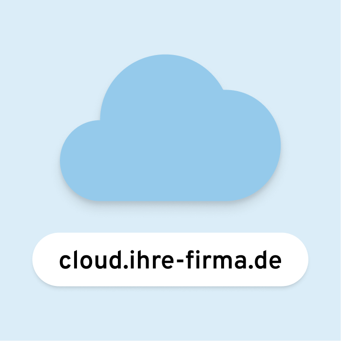 Cloud mit individueller Domain (cloud.ihre-firma.de): steht für eigene Domain-Anbindung und professionellen Auftritt.